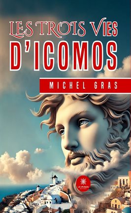 Cover image for Les trois vies d'Icomos