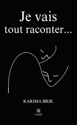 Je Vais Tout Raconter…