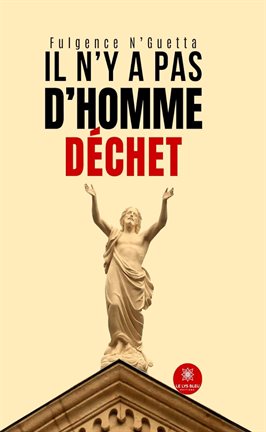 Il N'y A Pas D'homme Déchet