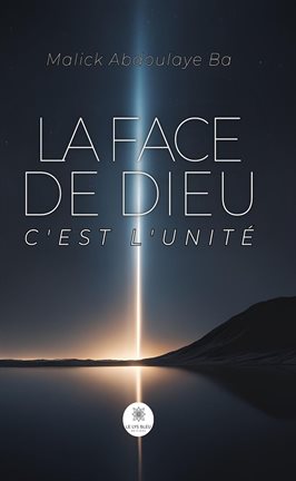 La Face de Dieu C'est L'unité