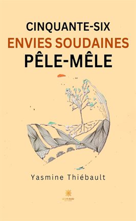 Cinquante-six Envies Soudaines Pêle-mêle