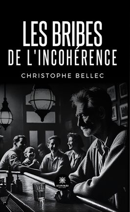 Les Bribes De L'incohérence