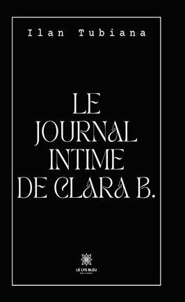 Le journal intime de Clara B.