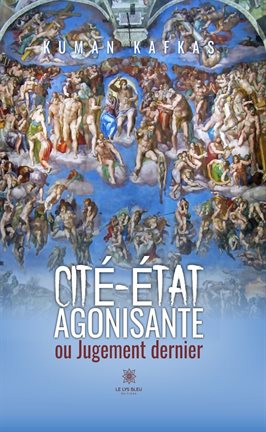 Cité-État agonisante ou Jugement dernier