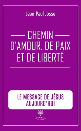 Chemin d'amour, de paix et de liberté