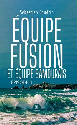 Équipe fusion et équipe samouraïs, Épisode Ii