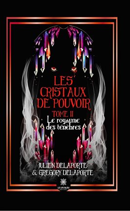 Les cristaux de pouvoir - Tome 2