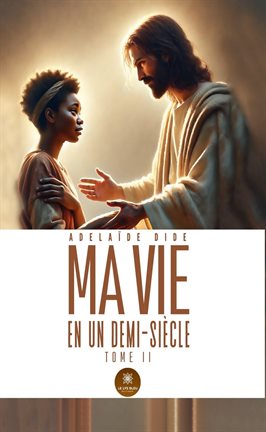 Ma vie en un demi-siècle - Tome 2 Ma vie en un demi-siècle - Tome 2