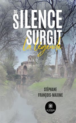 Du silence surgit la légende Du silence surgit la légende