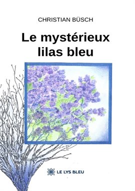 Le mystérieux lilas bleu Le mystérieux lilas bleu