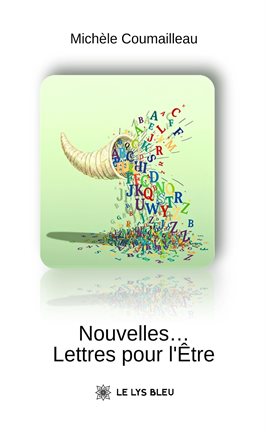 Nouvelles… Lettres pour l'Être Nouvelles… Lettres pour l'Être