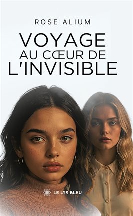 Voyage au cœur de l'invisible