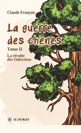 La guerre des chênes - Tome 2