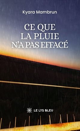 Ce que la pluie n'a pas effacé