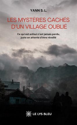 Les mystères cachés d'un village oublié