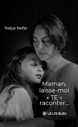 Maman, laisse-moi « TE » raconter… Maman, laisse-moi « TE » raconter…
