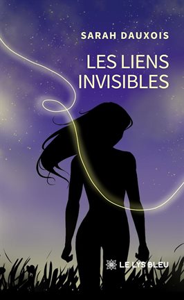 Les liens invisibles Les liens invisibles
