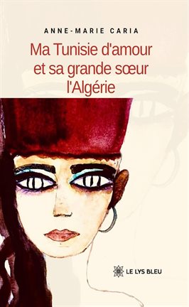 Ma Tunisie d'amour et sa grande sœur l'Algérie