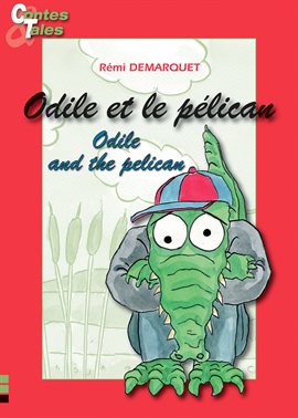 Cover image for Odile and the pelican - Odile et le pélican
