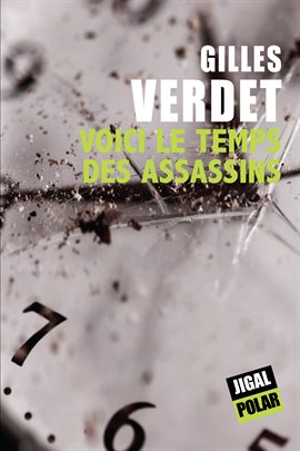 Cover image for Voici le temps des assassins