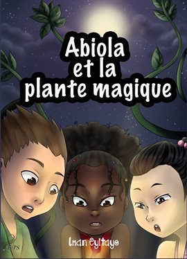 Cover image for Abiola et la Plante Magique