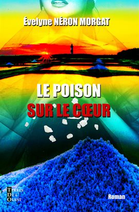 Cover image for Le poison sur le cœur