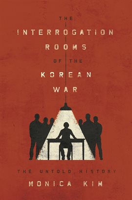 Cover image for The Interrogation Rooms of the Korean War