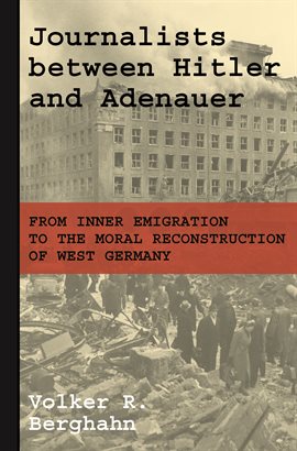 Cover image for Journalists between Hitler and Adenauer