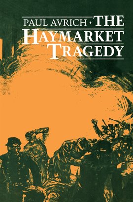 Cover image for The Haymarket Tragedy