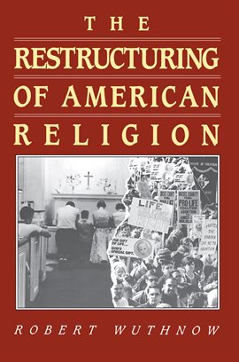 Cover image for The Restructuring of American Religion