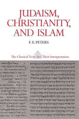Imagen de portada para Judaism, Christianity, and Islam: The Classical Texts and Their Interpretation, Volume II