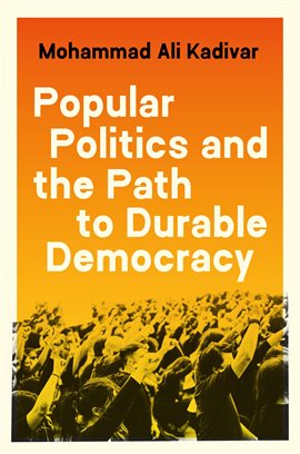 Cover image for Popular Politics and the Path to Durable Democracy
