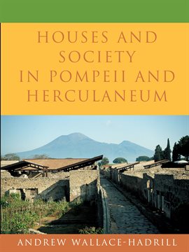 Imagen de portada para Houses and Society in Pompeii and Herculaneum