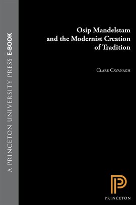 Cover image for Osip Mandelstam and the Modernist Creation of Tradition