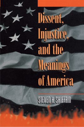 Cover image for Dissent, Injustice, and the Meanings of America