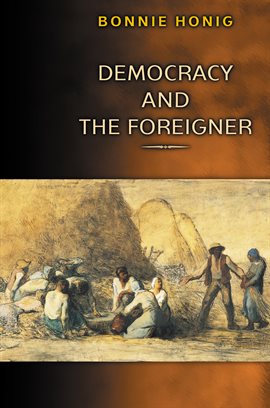 Cover image for Democracy and the Foreigner