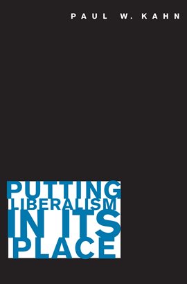 Cover image for Putting Liberalism in Its Place