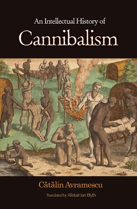 Cover image for An Intellectual History of Cannibalism