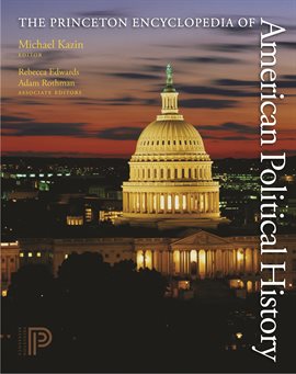 Cover image for The Princeton Encyclopedia of American Political History