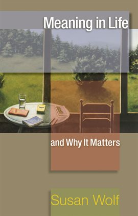 Cover image for Meaning in Life and Why It Matters