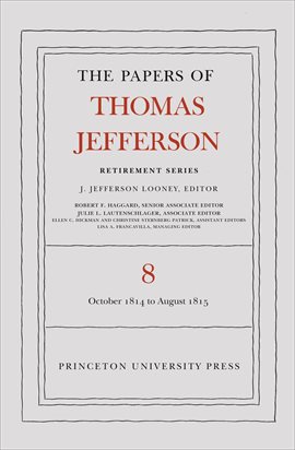 Imagen de portada para The Papers of Thomas Jefferson, Retirement Series, Volume 8