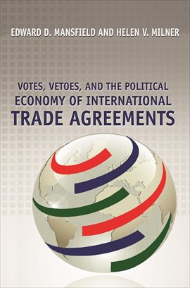 Imagen de portada para Votes, Vetoes, and the Political Economy of International Trade Agreements