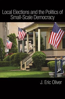 Image de couverture de Local Elections and the Politics of Small-Scale Democracy