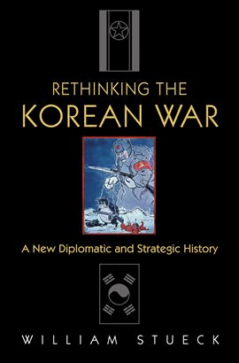 Cover image for Rethinking the Korean War