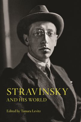 Cover image for Stravinsky and His World