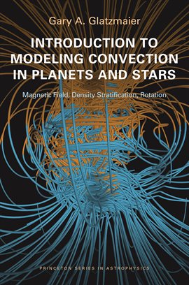 Cover image for Introduction to Modeling Convection in Planets and Stars