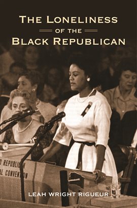 Cover image for The Loneliness of the Black Republican