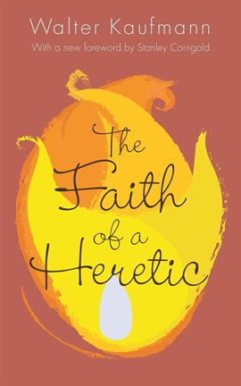 Cover image for The Faith of a Heretic