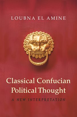 Cover image for Classical Confucian Political Thought