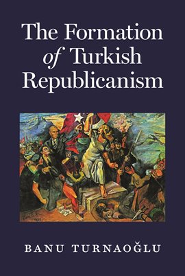Cover image for The Formation of Turkish Republicanism